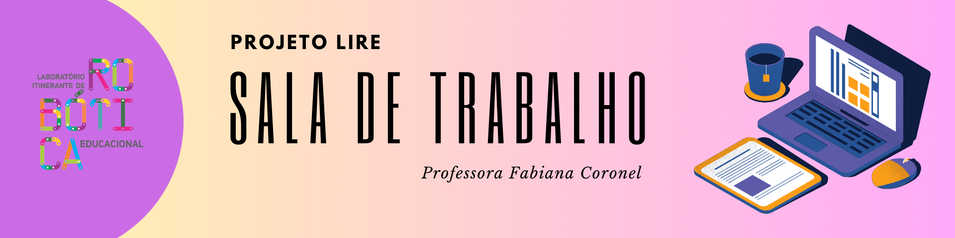 SALA DE TRABALHO DA PROFA. FABIANA CORONEL